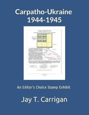 Libro Carpatho-ukraine 1944-1945 : An 'editor's Choice' S...
