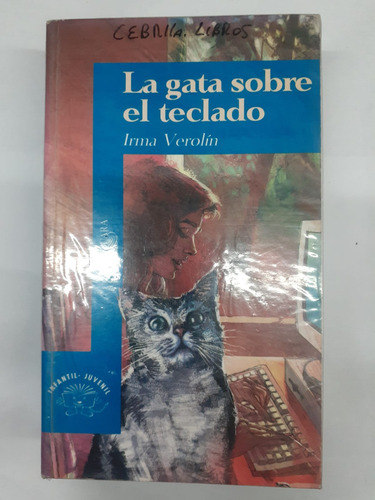 La Gata Sobre El Teclado Irma Verolin   Alfaguara 