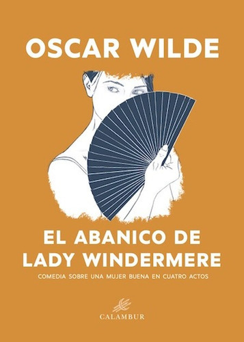 Abanico De Lady Windermere, El, De Wilde, Oscar. Editorial Calambur, Tapa Blanda En Español, 2021
