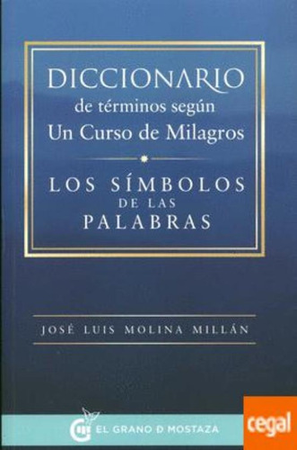 Diccionario De Terminos Segun Un Curso De Milagros Los Simbo
