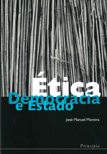 Libro Etica Democracia E Estado - Moreira, Jose Manuel