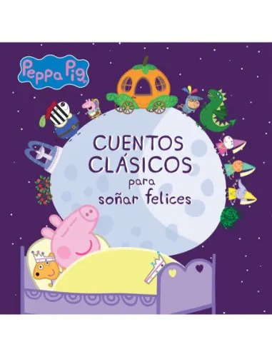 Libro Cuentos Clásicos Para Soñar Felices - Peppa Pig