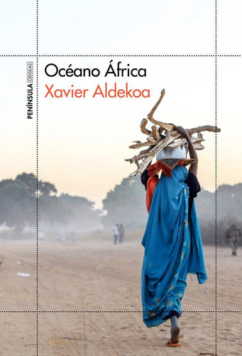 Libro: Océano África. Aldekoa, Xavier. Ediciones Penã­nsula