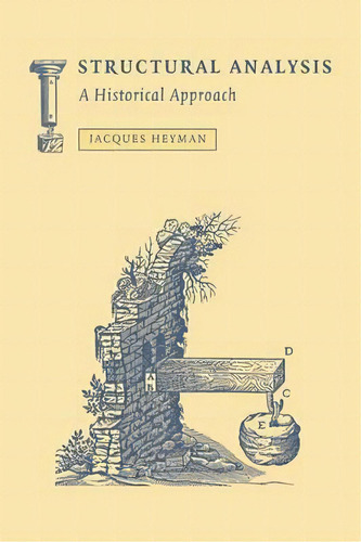 Structural Analysis : A Historical Approach, De Jacques Heyman. Editorial Cambridge University Press, Tapa Blanda En Inglés