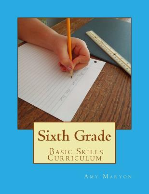 Libro Sixth Grade Basic Skills Curriculum - Amy Maryon