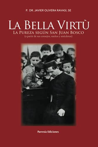 La Bella Virtù: -a Partir De Sus Consejos Sueños Y Anecdotas