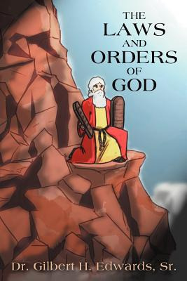Libro The Laws And Orders Of God - Edwards, Gilbert H., Sr.