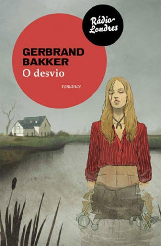 O Desvio, De Bakker, Gerbrand. Editora Radio Londres, Capa Mole Em Português