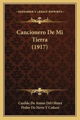 Libro Cancionero De Mi Tierra (1917) - Casilda De Anton D...