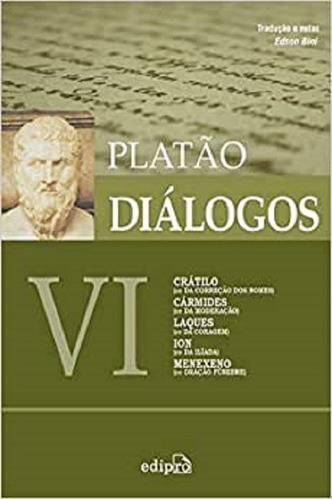 Dialogos Vi - Cratilo, Carmides, Laques, Ion, Menexeno - 2 ª Edição, De Platão; Edson Bini. Série Diálogos, Vol. Vi. Editora Edipro, Capa Mole, Edição 2 Em Português, 2021