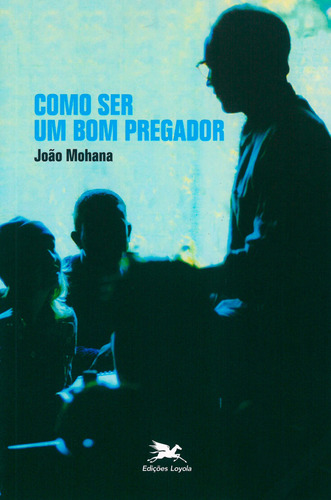 Como ser um bom pregador, de Mohana, João. Editora Associação Nóbrega de Educação e Assistência Social, capa mole em português, 1993