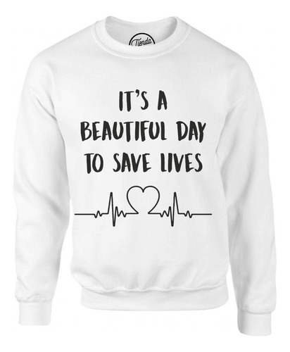 Sudadera Grey's Anatomy It's A Beautiful Day To Save Lives