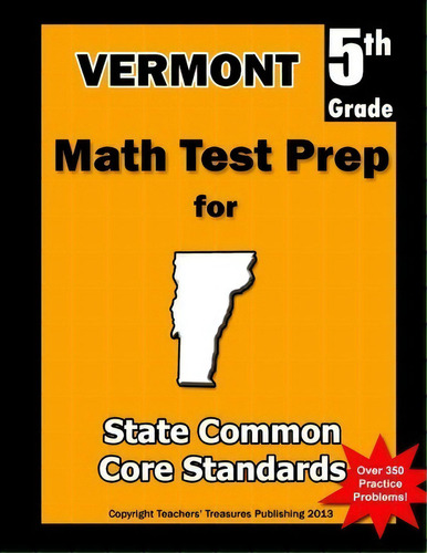 Vermont 5th Grade Math Test Prep, De Teachers' Treasures. Editorial Createspace Independent Publishing Platform, Tapa Blanda En Inglés