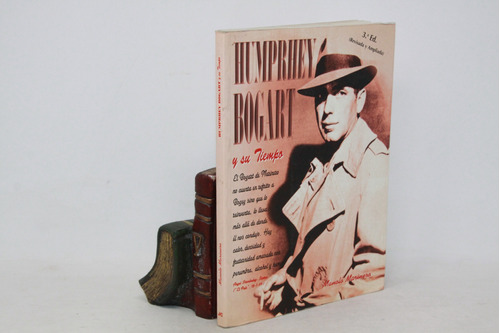 Manolo Marinero - Humphrey Bogart Y Su Tiempo - Libro Cine