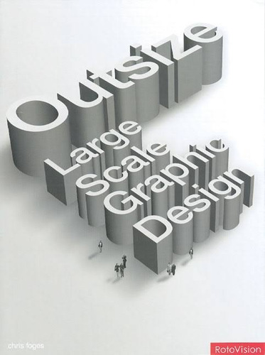 Outsize: Large Scale Graphic Design - Foges Chris