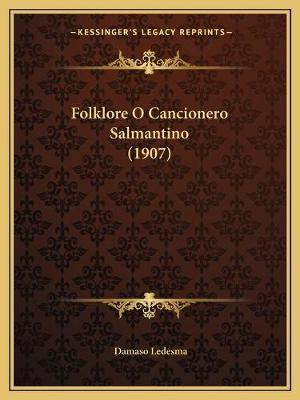Libro Folklore O Cancionero Salmantino (1907) - Damaso Le...