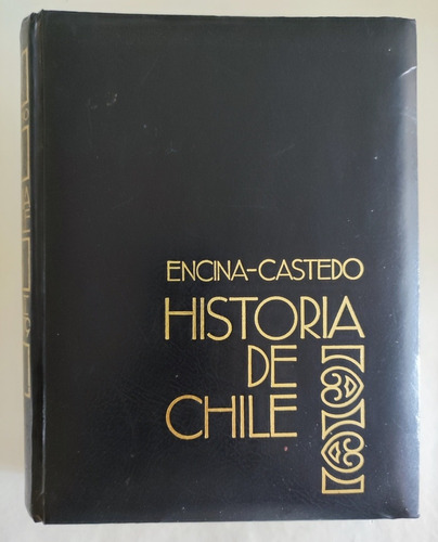 Historia De Chile. Encina Castedo. Tomo 2. Tapas Duras