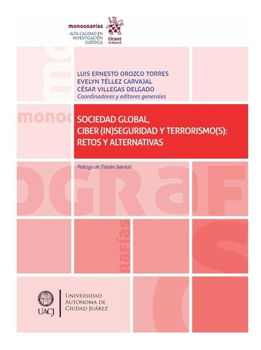 Sociedad Global, Ciber (in)seguridad Y Terrorismo(s): Retos Y Alternativas, De Luis Ernesto Orozco Torres. Editorial Tirant Lo Blanch, Tapa Blanda En Español, 2019