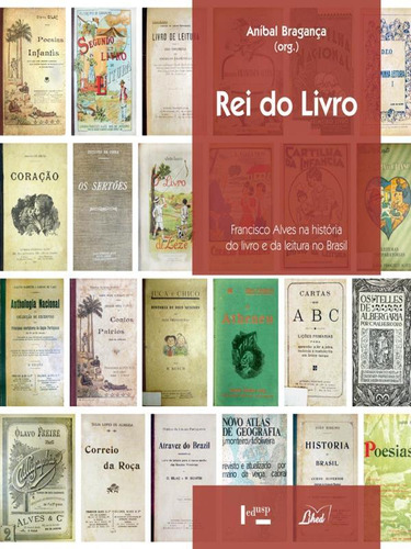 Rei Do Livro - Francisco Alves Na Historia Do Livro E Da Lei