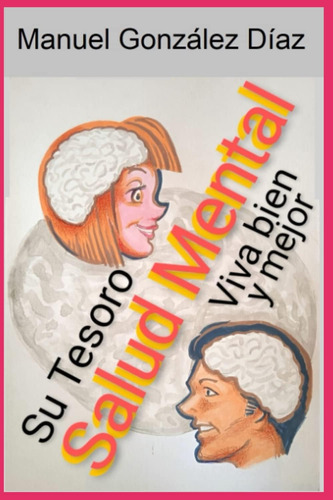 Libro: Su Tesoro Salud Mental: Viva Bien Y Mejor (spanish Ed