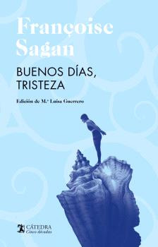 Libro Buenos Dias Tristeza De Sagan Françoise Catedra