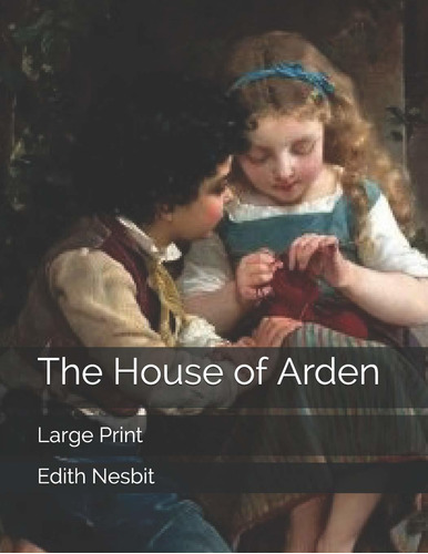Libro The House Of Arden: Large Print - Nuevo