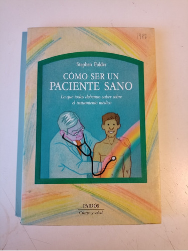 Cómo Ser Un Paciente Sano Stephen Fulder