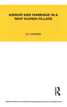 Libro Kinship And Marriage In A New Guinea Village - Hogb...