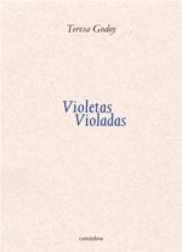 VIOLETAS VIOLADAS, de GODOY, TERESA. Editora CAMINHOS EDITORA E LIVRARIA, capa mole em português
