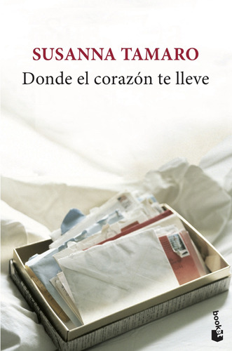 Libro Donde El Corazón Te Lleve - Susanna Tamaro