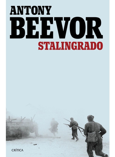 Stalingrado, de Beevor, Antony. Editorial Crítica, tapa blanda en español, 2019