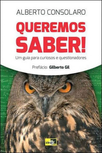 Queremos Saber!: Um Guia Para Curiosos E Questionadores, De Consolaro, Alberto. Editora Idea Editora, Capa Mole Em Português