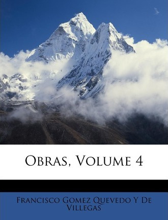 Libro Obras, Volume 4 - Francisco Gomez Quevedo Y De Vill...