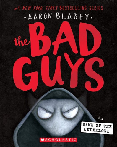 The Bad Guys 1: No Aplica, De Blabey, Aaron. Serie No Aplica, Vol. No Aplica. Editorial Scholastic, Tapa Blanda, Edición 1 En Inglés Internacional, 2016