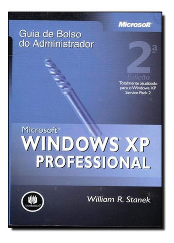 Microsoft Windows Xp Professional, De William R. Stanek. Editora Bookman - Grupo A, Capa Mole Em Português