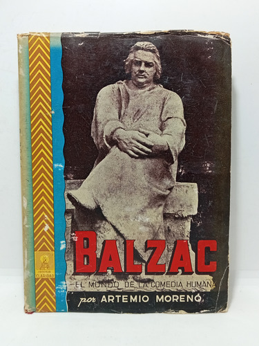 Balzac - El Mundo De La Comedia Humana - Artemio Moreno 