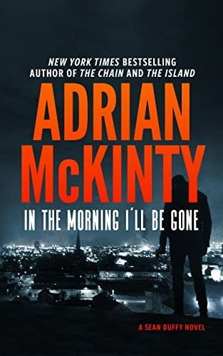 In The Morning Iøll Be Gone: A Detective Sean Duffy Novel (the Sean Duffy Series, 3), De Adrian Mckinty. Editorial Blackstone Publishing, Tapa Dura En Inglés