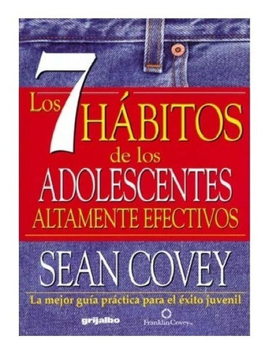 7 Hábitos De Los Adolescentes Altamente Efectivos Sean Covey