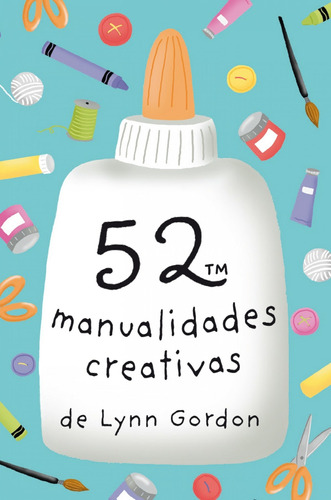 Libro Baraja 52 Manualidades Creativas - Gordon, Lynn