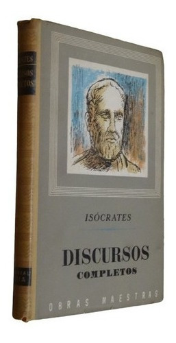 Isócrates. Discursos Completos. Obras Maestras. Iberia&-.