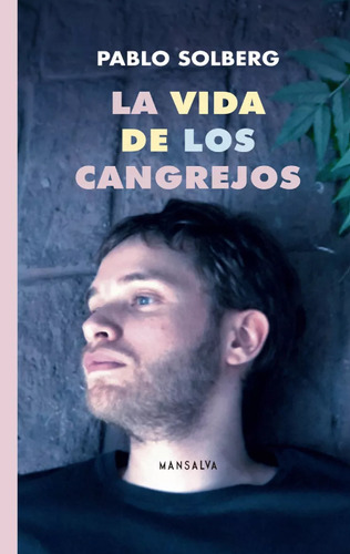 La Vida De Los Cangrejos - Solberg Pablo - Mansalva