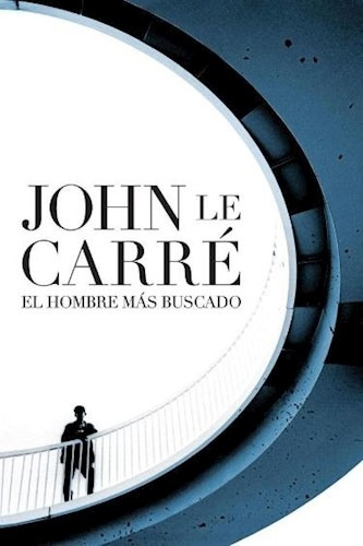 Libro El Hombre Mas Buscado De John Le Carre
