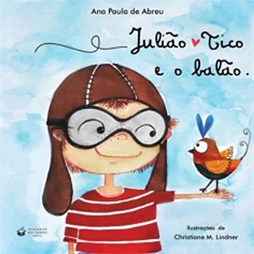 Libro Julião Tico E O Balão De Ana Paula De Abreu Viajante D