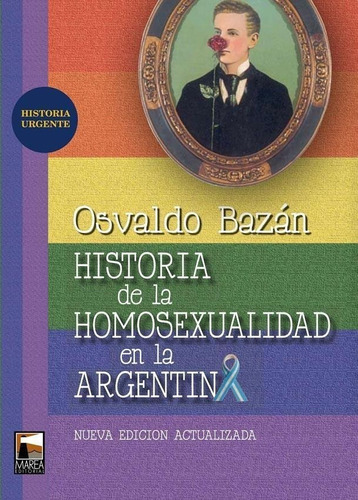 Historia De La Homosexualidad En La Argentina 4 Ed. - Osvald