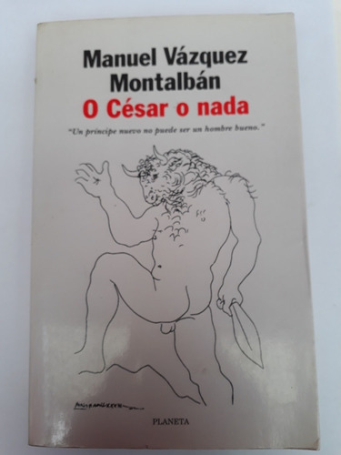 O César O Nada . Manuel Vázquez Montalban.  Usado Villa  
