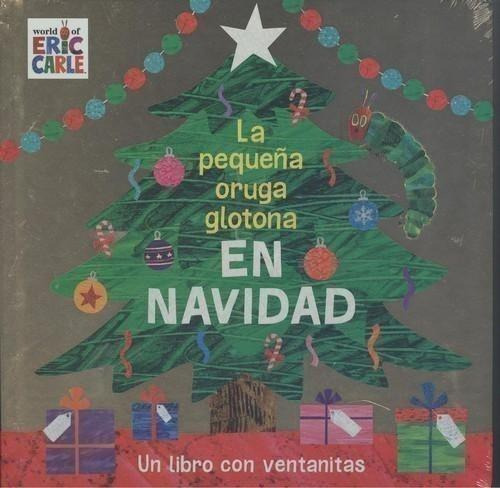 La Pequeña Oruga Glotona En Navidad, De Carle, Eric., Vol. 1. Kokinos Editorial, Tapa Dura, Edición 1 En Castellano, 2019