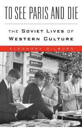 Libro To See Paris And Die : The Soviet Lives Of Western ...