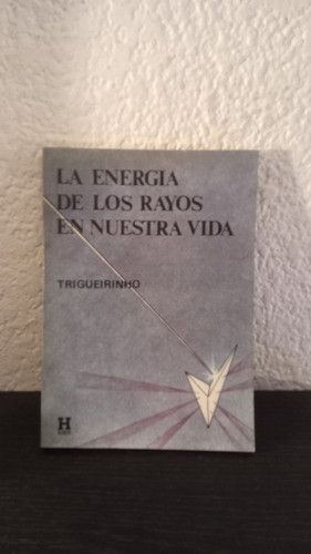 La Energía De Los Rayos En Nuestra Vida 1988 - Trigueirinho