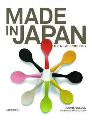 Made In Japan: 100 New Products - Naomi Pollock