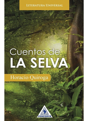 Cuentos De La Selva. Horacio Quiroga